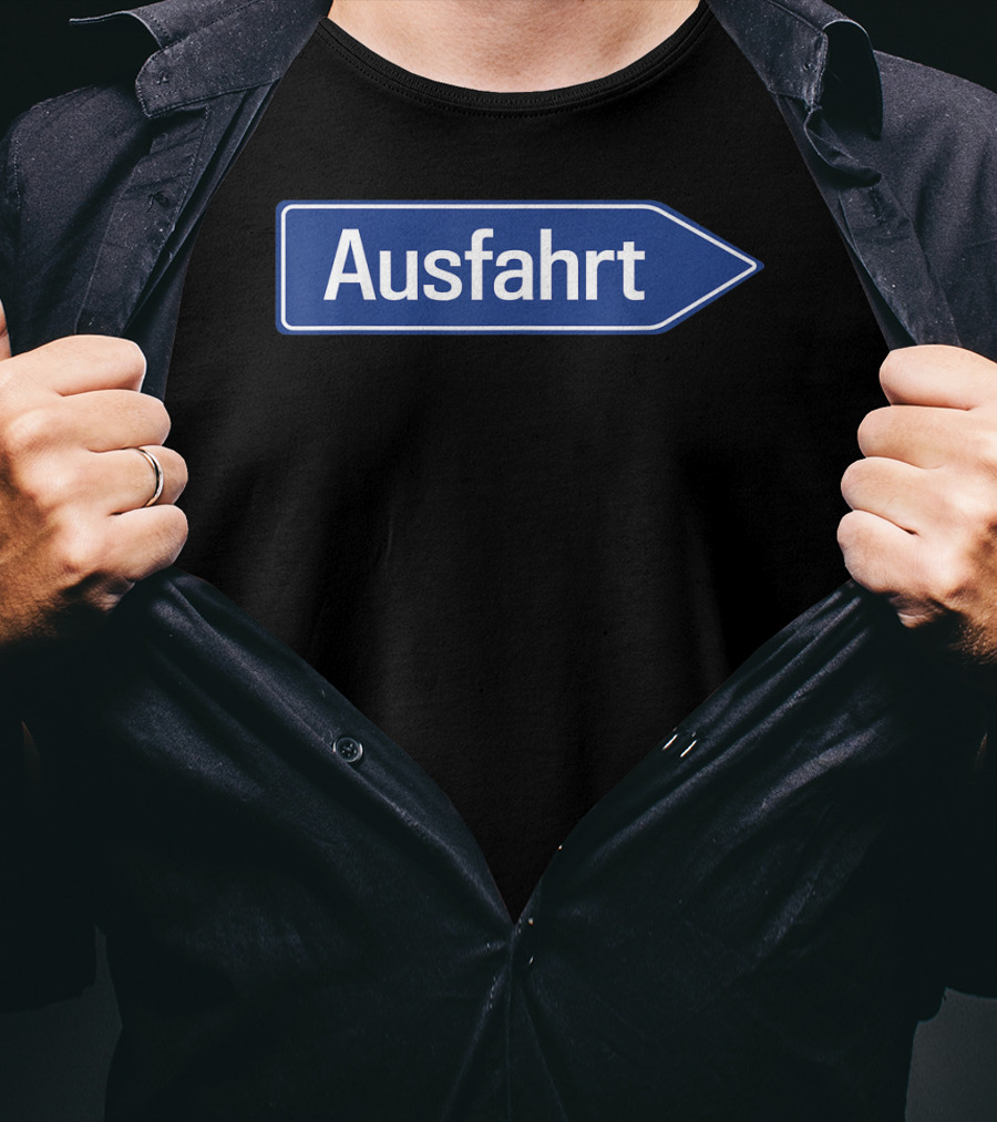 Ausfahrt Funny German Road Sign Family Humor T-Shirt