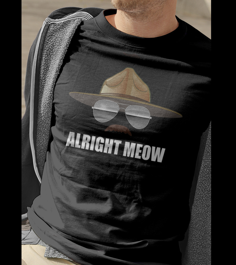 Alright Meow Funny Super Troopers Foster Rookie T-Shirt