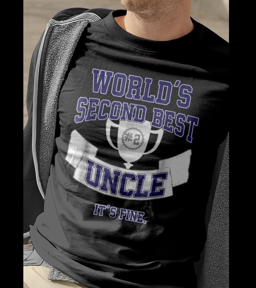 World's Second Best Uncle #2 Trophy It's Fine T-Shirt