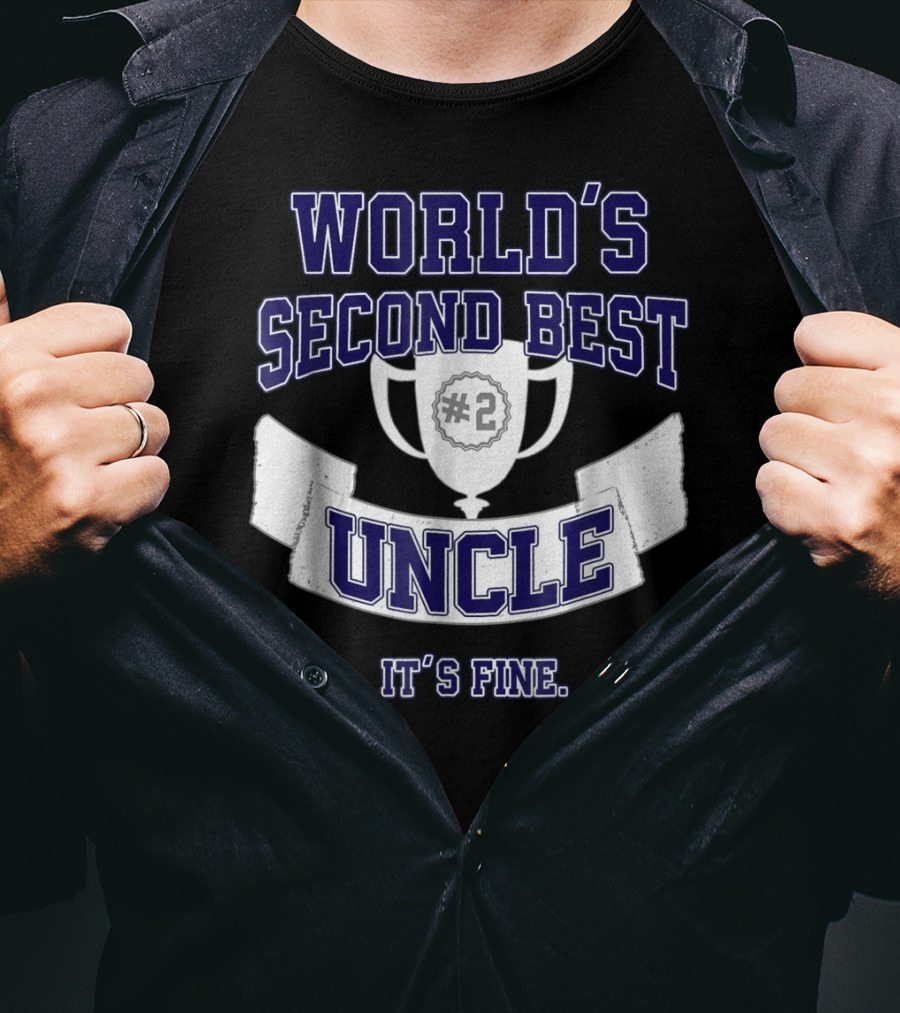 World's Second Best Uncle #2 Trophy It's Fine T-Shirt