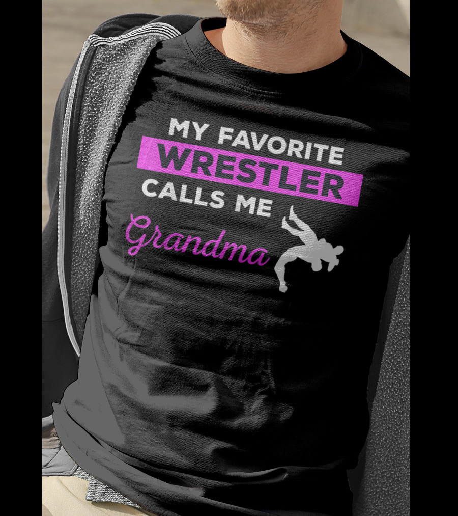 My Favorite Wrestler Calls ME Grandma T-Shirt