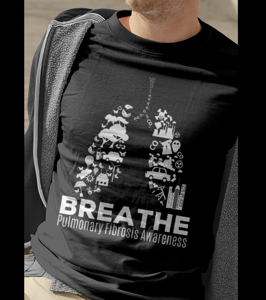 Breathe Pulmonary Fibrosis Awareness Month T-Shirt