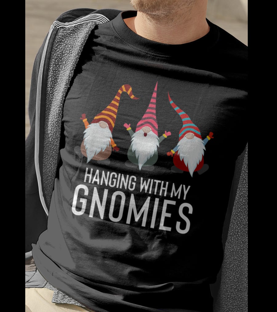 Hanging With My Gnomies Funny Yard Garden Gnome Friends T-Shirt