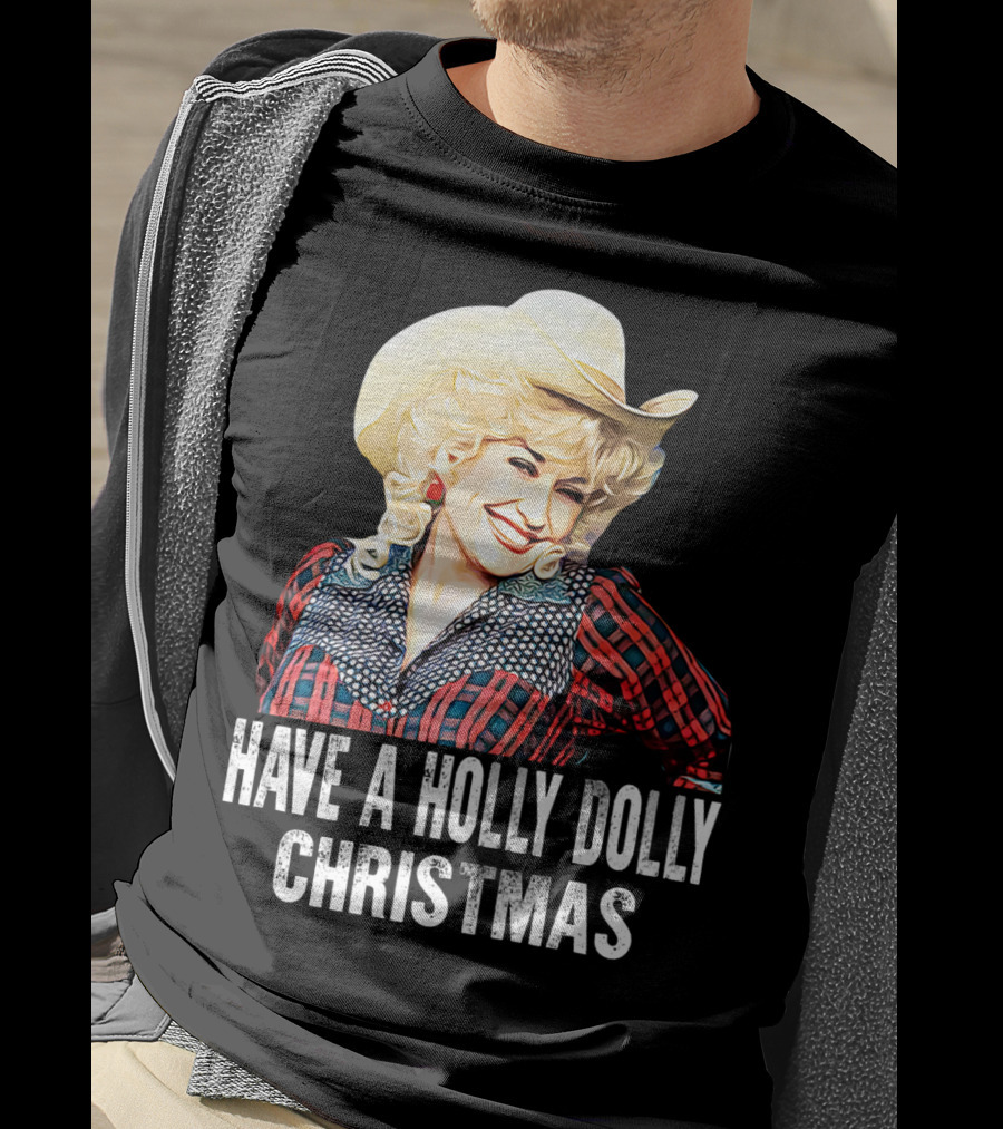 Have A Holly Dolly Christmas T-Shirt