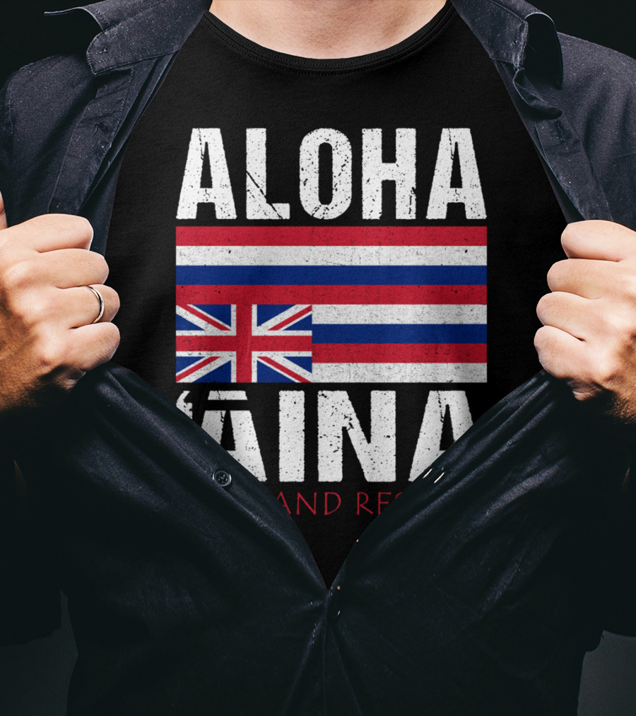 Aloha 'Aina Love And Respect Hawaiian Flag Sovereignty Independence T-Shirt