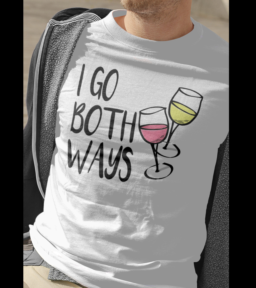 I Go Both Ways Red Wine And White Wine Glasses T-Shirt