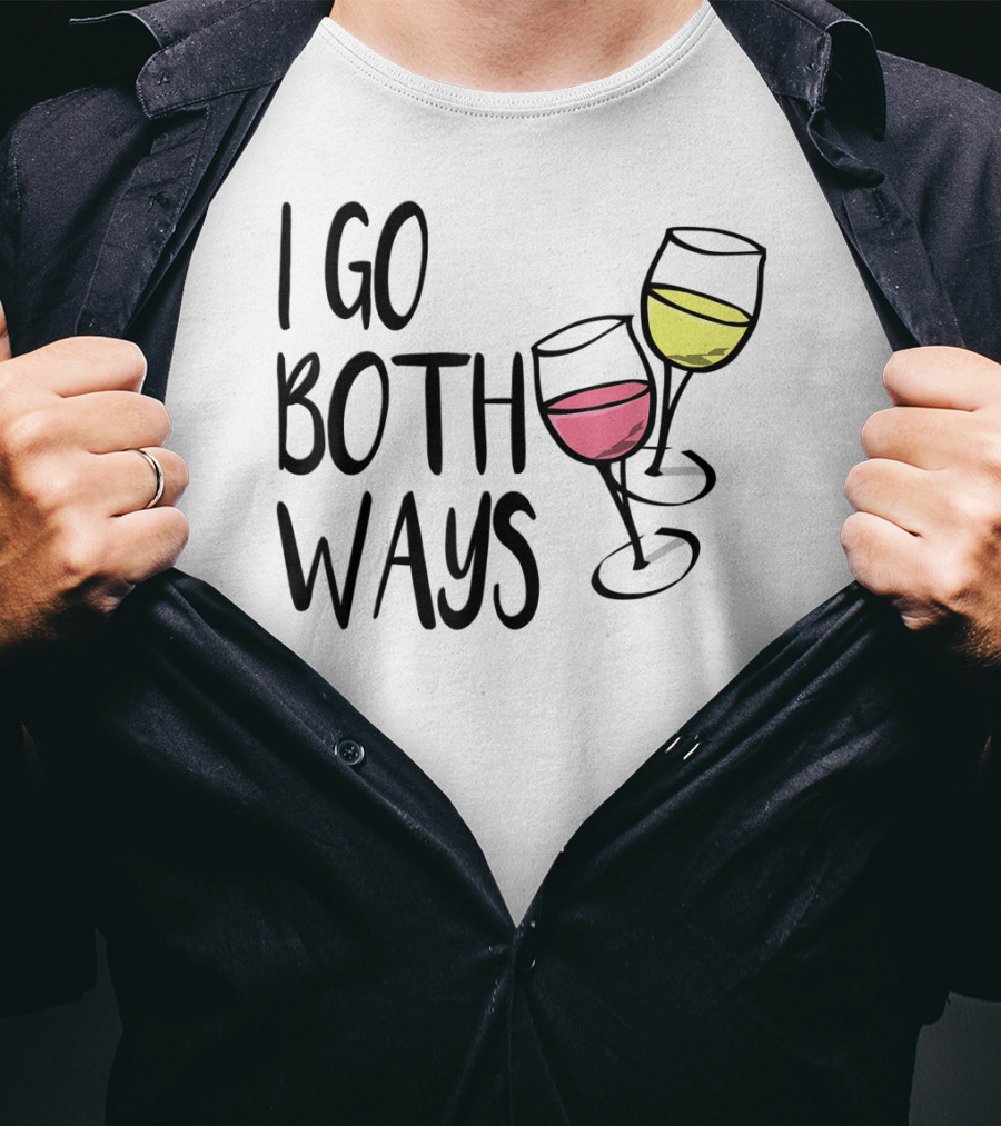 I Go Both Ways Red Wine And White Wine Glasses T-Shirt