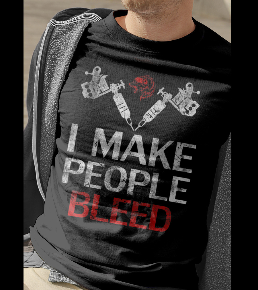I Make People Bleed Tattoo Artist Bear Head Tattoo Machines T-Shirt