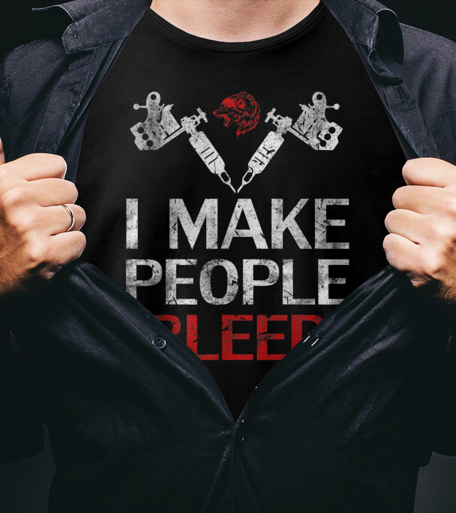 I Make People Bleed Tattoo Artist Bear Head Tattoo Machines T-Shirt