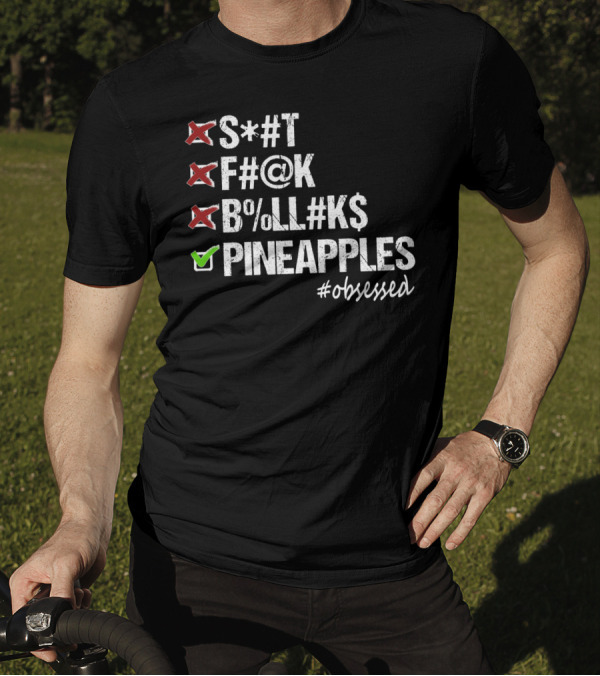 Pineapples Safe Word Funny Obsessed Censored Humor T-Shirt