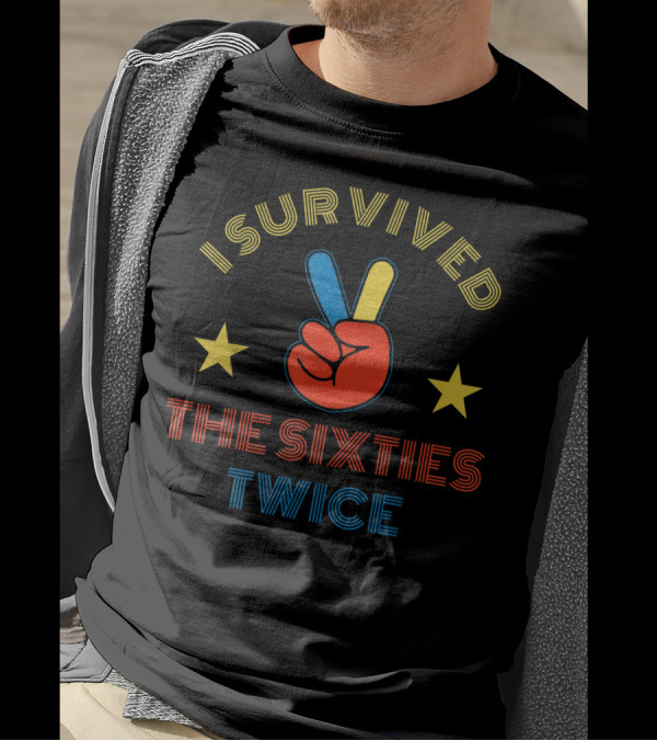 I Survived The Sixties Twice Peace Sign Victory Hand Stars T-Shirt