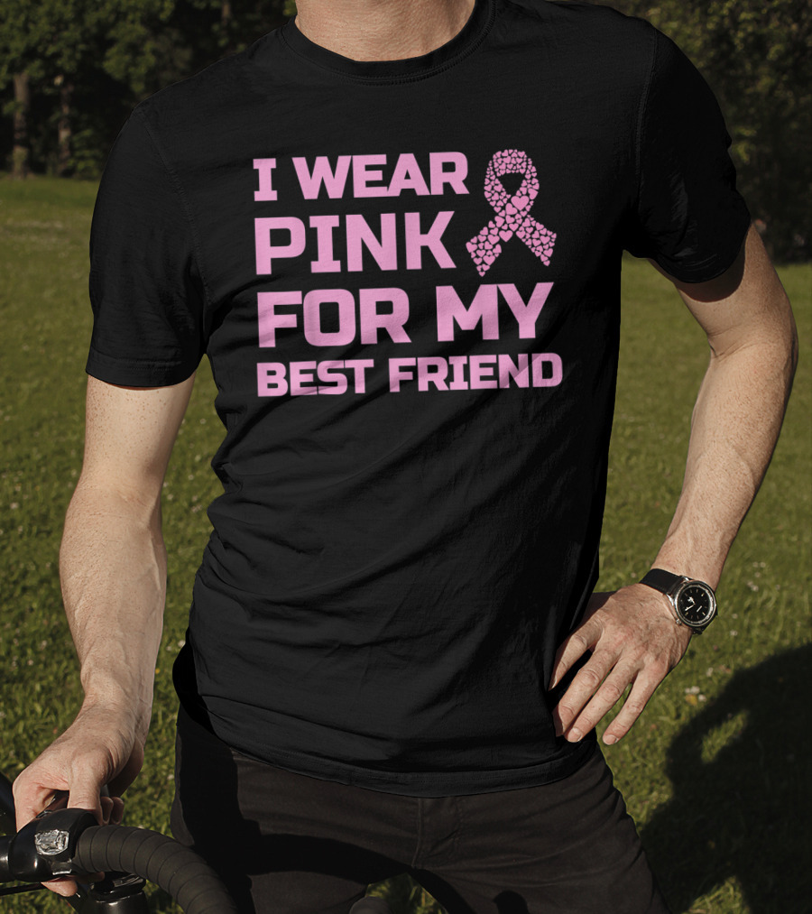 I Wear Pink For My Best Friend Breast Cancer Awareness T-Shirt