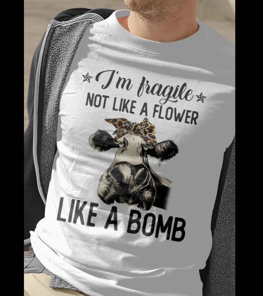 I'm Fragile Not Like A Flower Like A Bomb Cow Leopard Headband T-Shirt