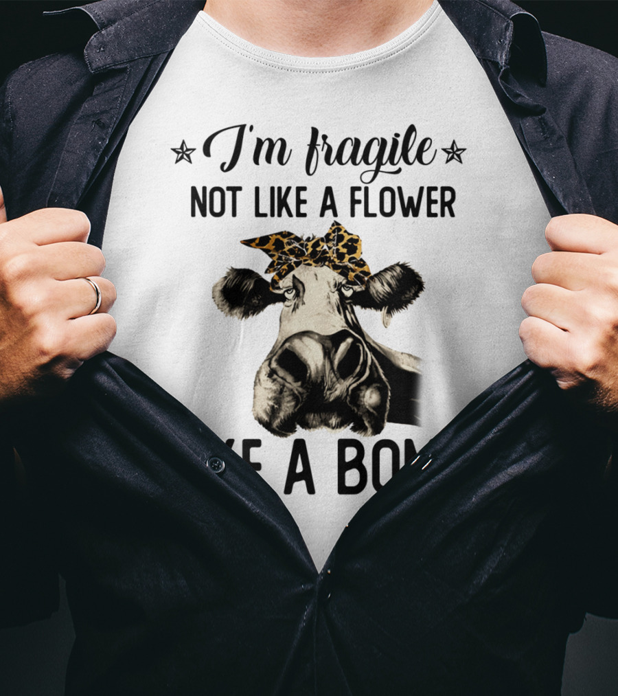 I'm Fragile Not Like A Flower Like A Bomb Cow Leopard Headband T-Shirt