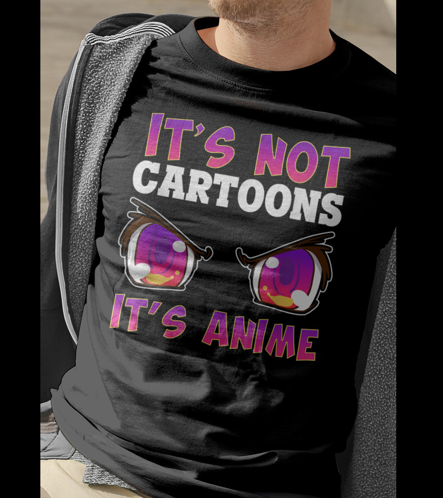 It's Not Cartoons It's Anime Kawaii Eyes Expression T-Shirt