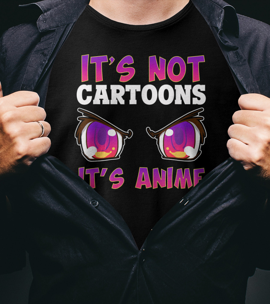 It's Not Cartoons It's Anime Kawaii Eyes Expression T-Shirt