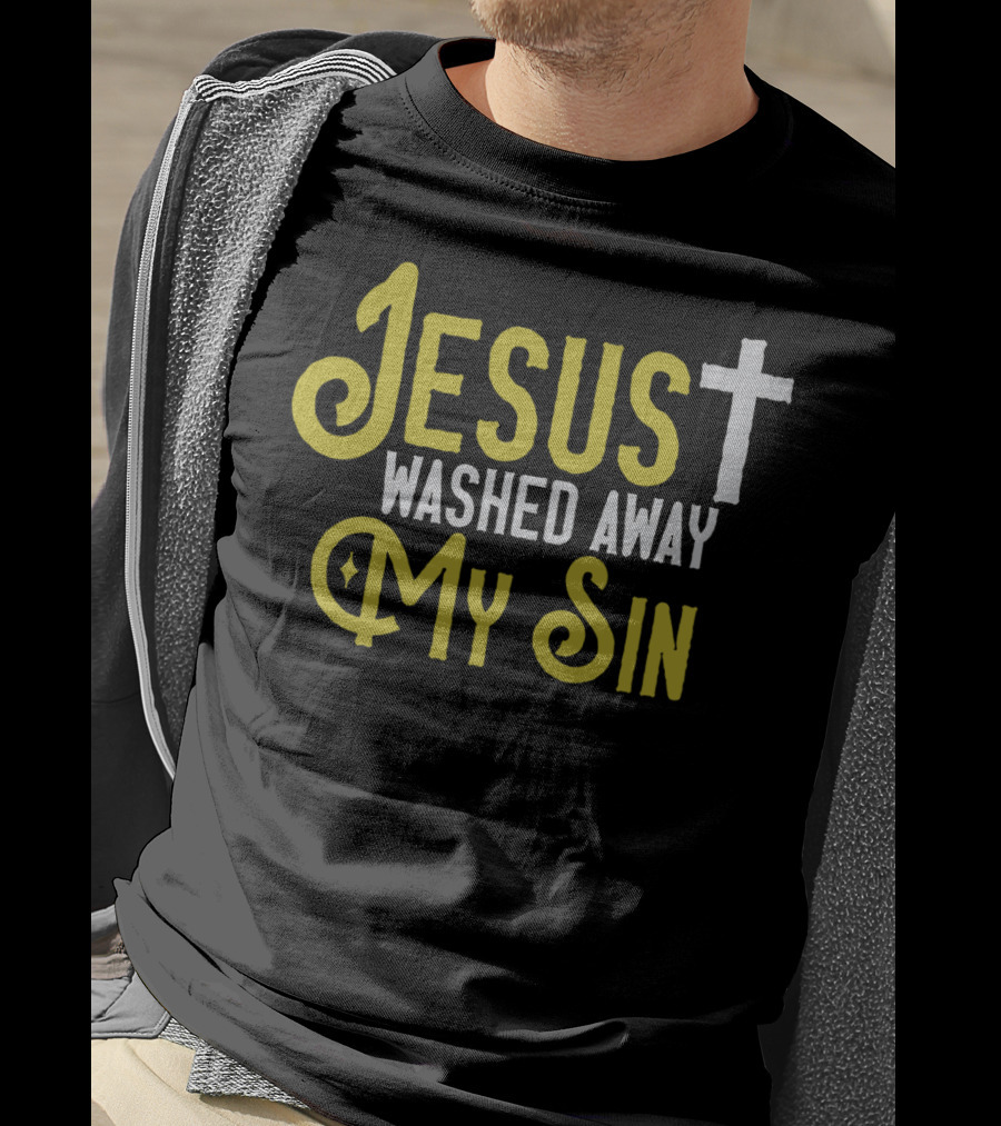 Jesus Washed Away My Sin Christian Faith Cross T-Shirt