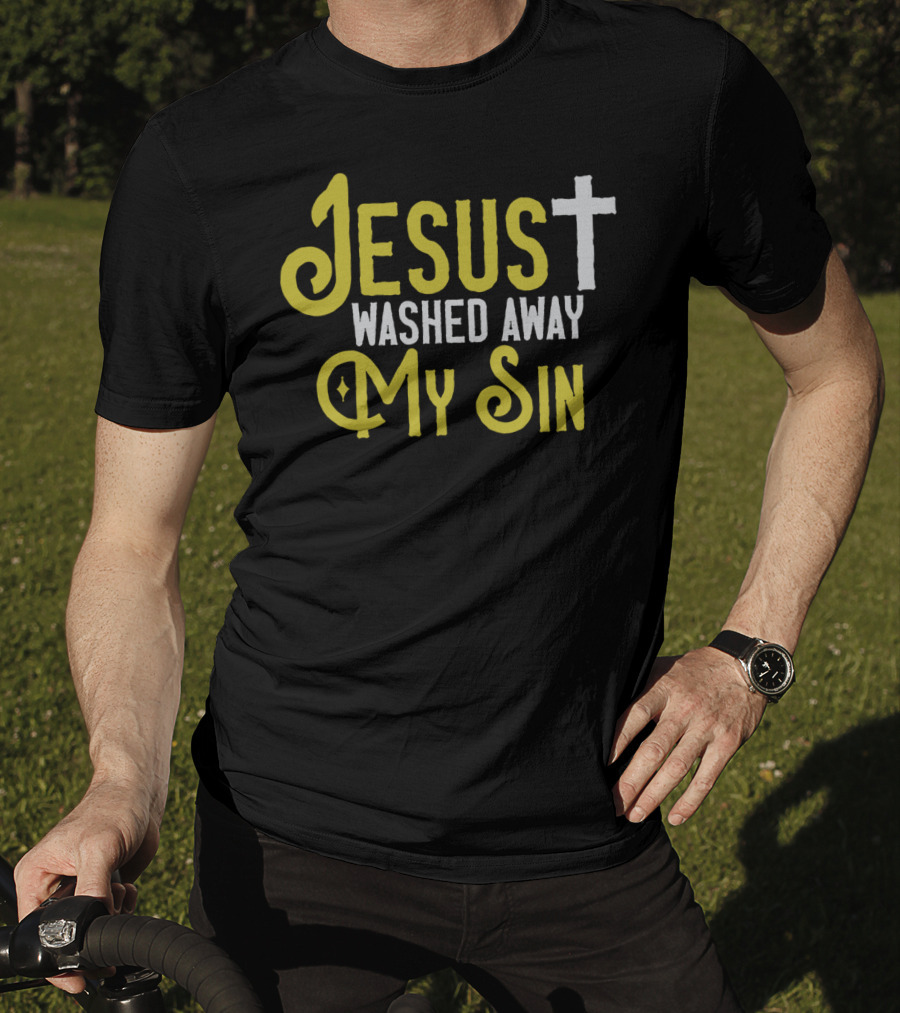 Jesus Washed Away My Sin Christian Faith Cross T-Shirt