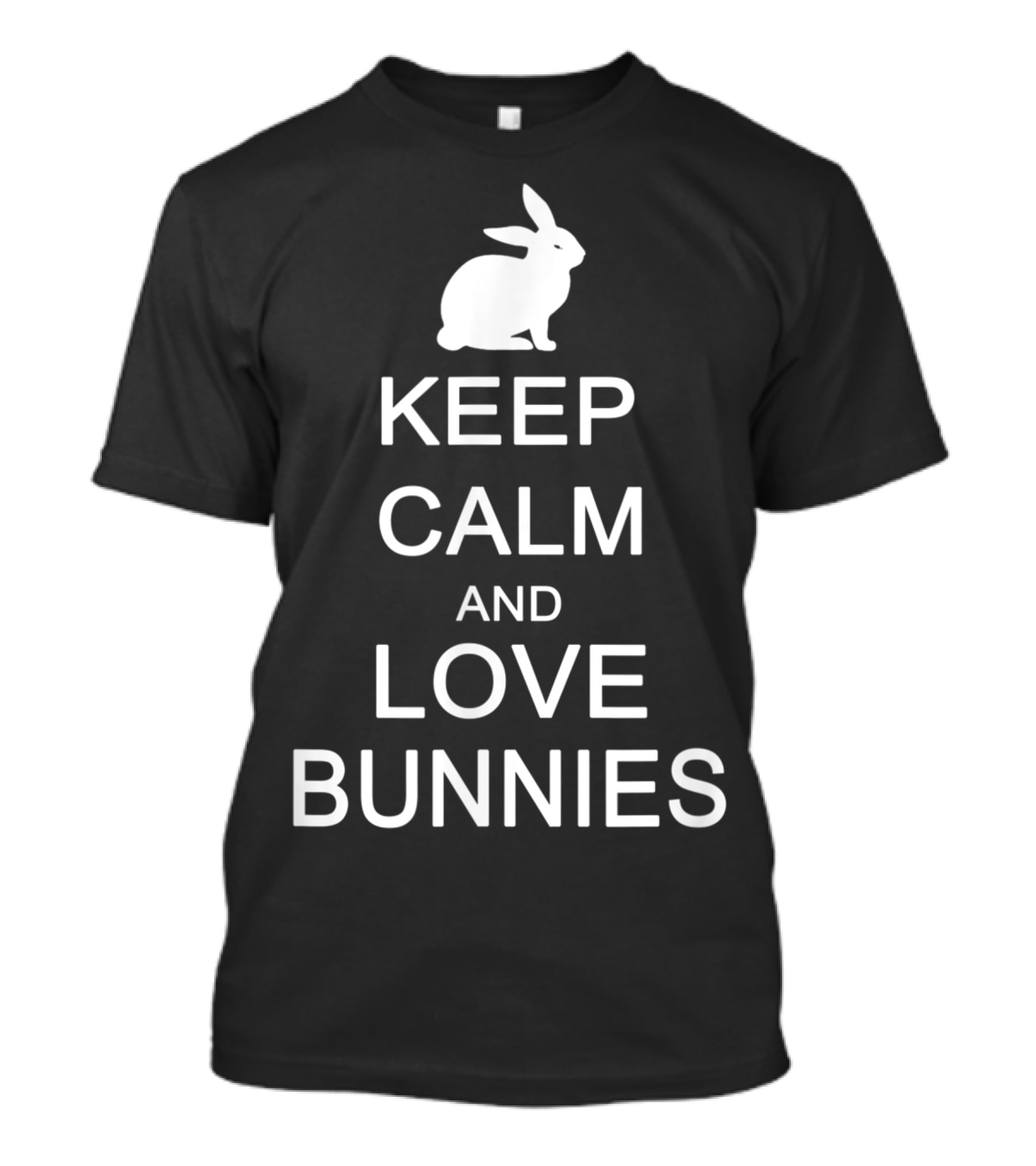 Keep Calm And Love Bunnies With Rabbit T-Shirt
