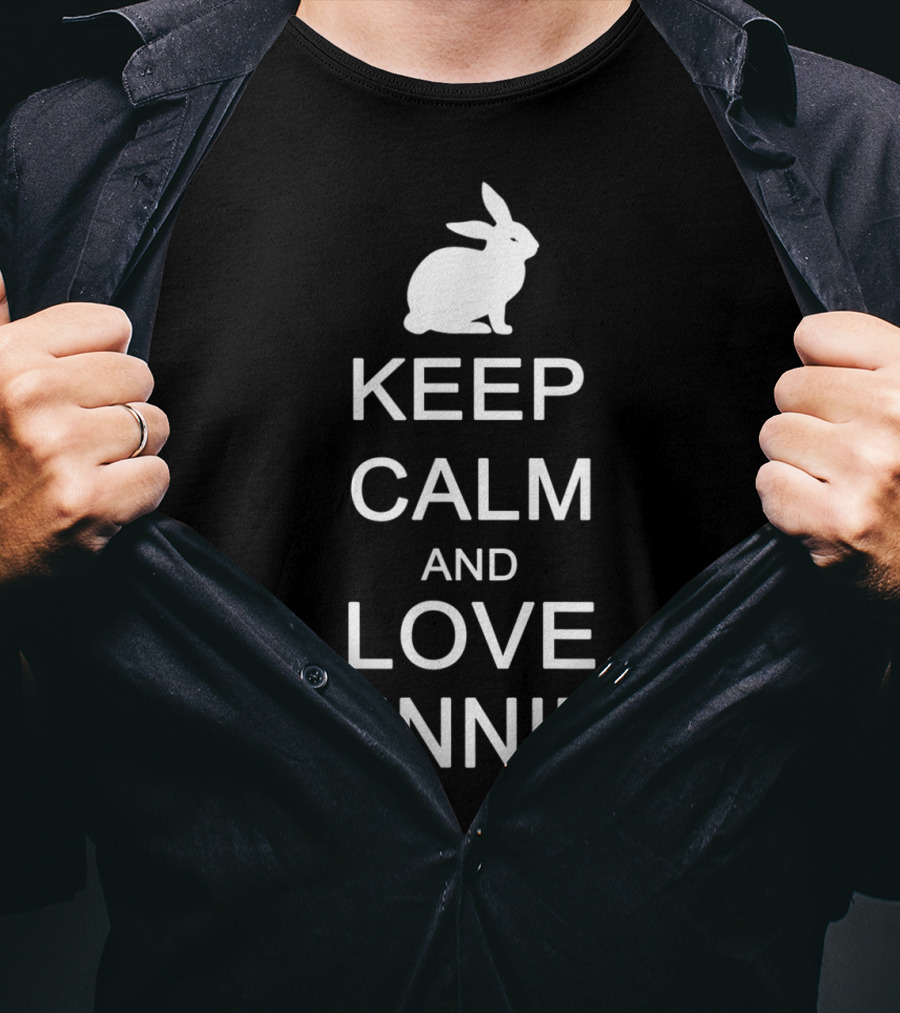 Keep Calm And Love Bunnies With Rabbit T-Shirt