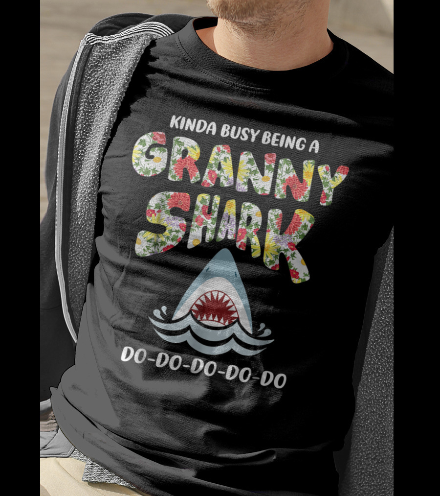 Kinda Busy Being A Granny Shark Doo Doo Doo Doo Floral T-Shirt