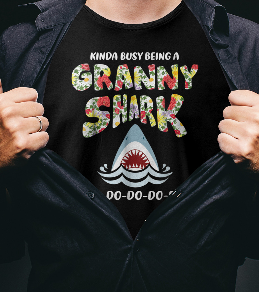 Kinda Busy Being A Granny Shark Doo Doo Doo Doo Floral T-Shirt