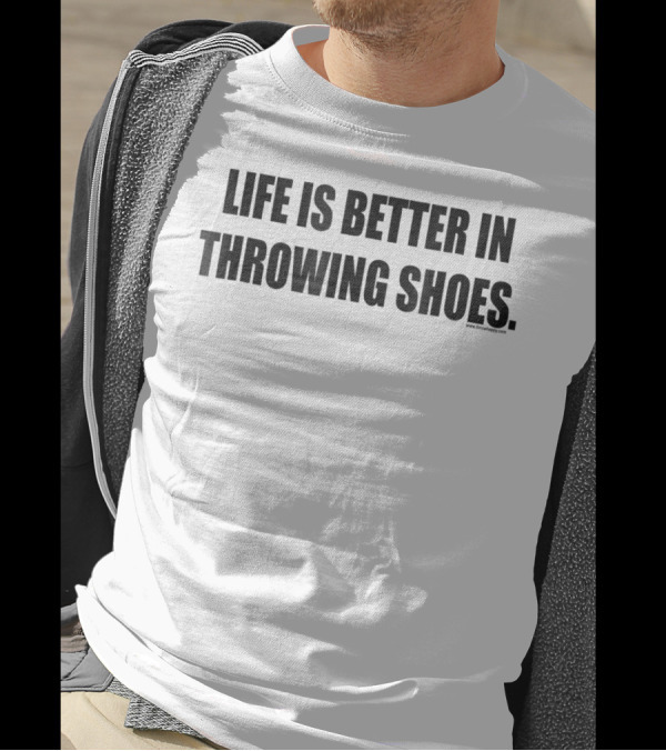Life Is Better In Throwing Shoes Shot Put Discus Hammer Javelin T-Shirt