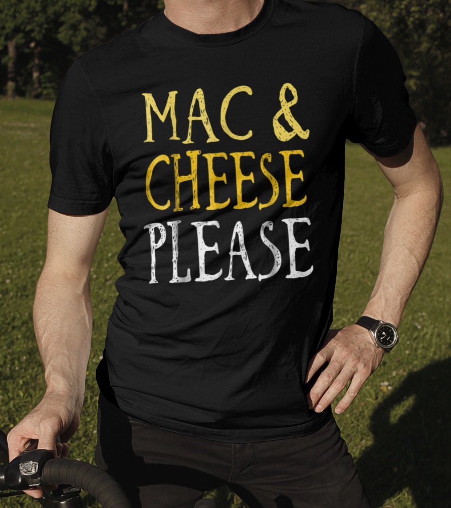 Mac And Cheese Please T-Shirt