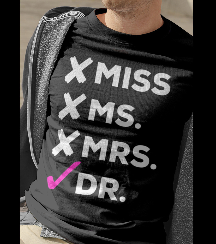 Dr Miss Ms Mrs Checked Off List T-Shirt