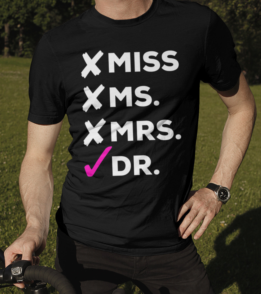 Dr Miss Ms Mrs Checked Off List T-Shirt