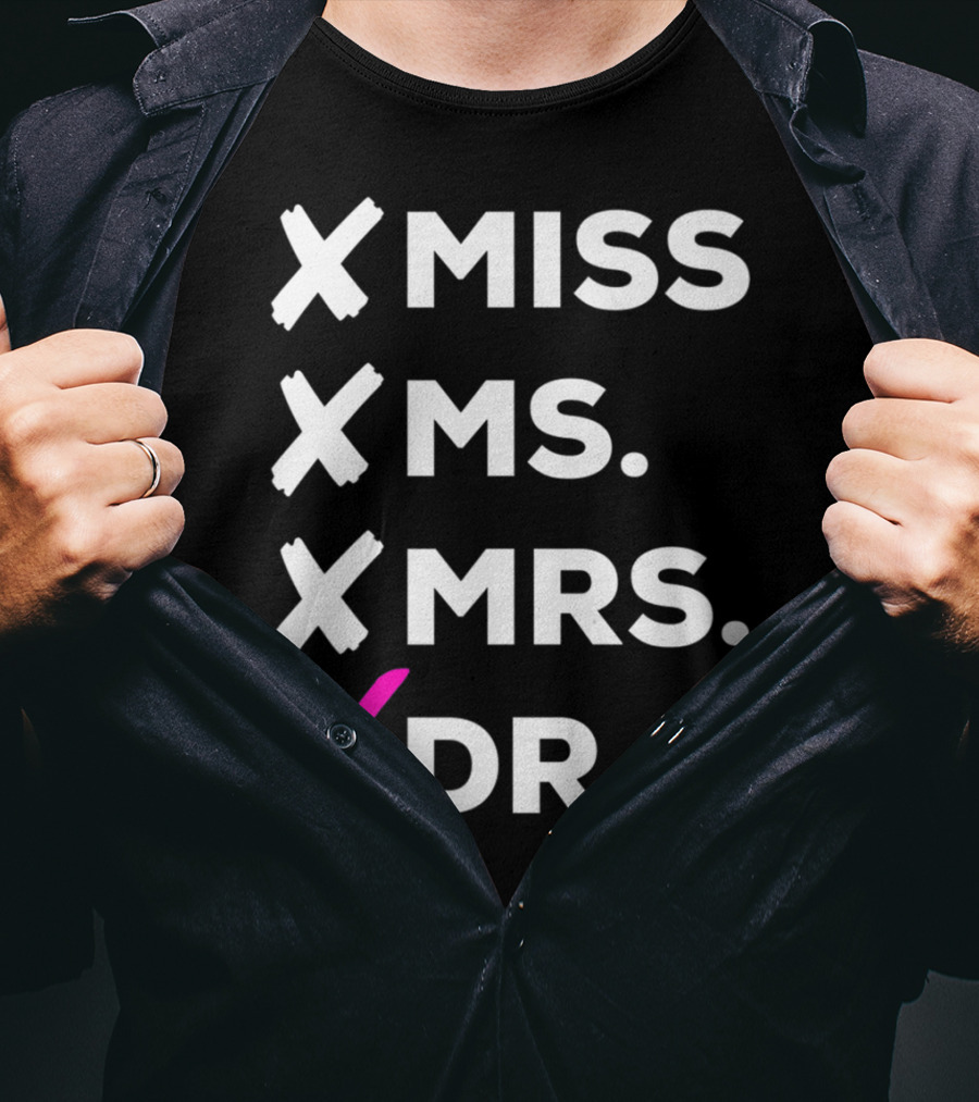 Dr Miss Ms Mrs Checked Off List T-Shirt