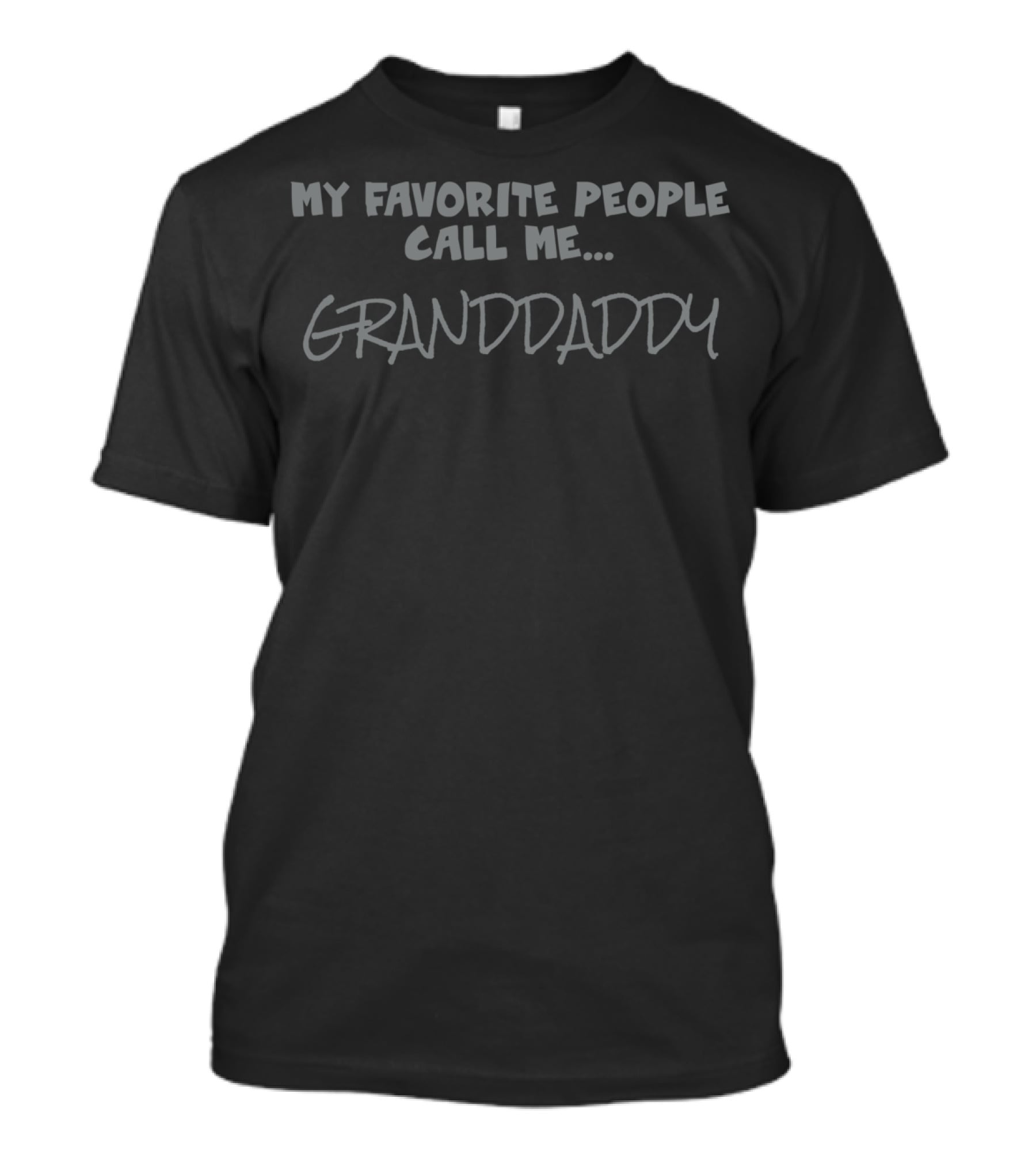 My Favorite People Call Me Granddaddy T-Shirt