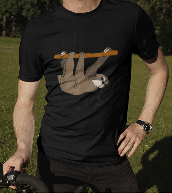 Not Today Sleepy Sloth Hanging On Branch T-Shirt