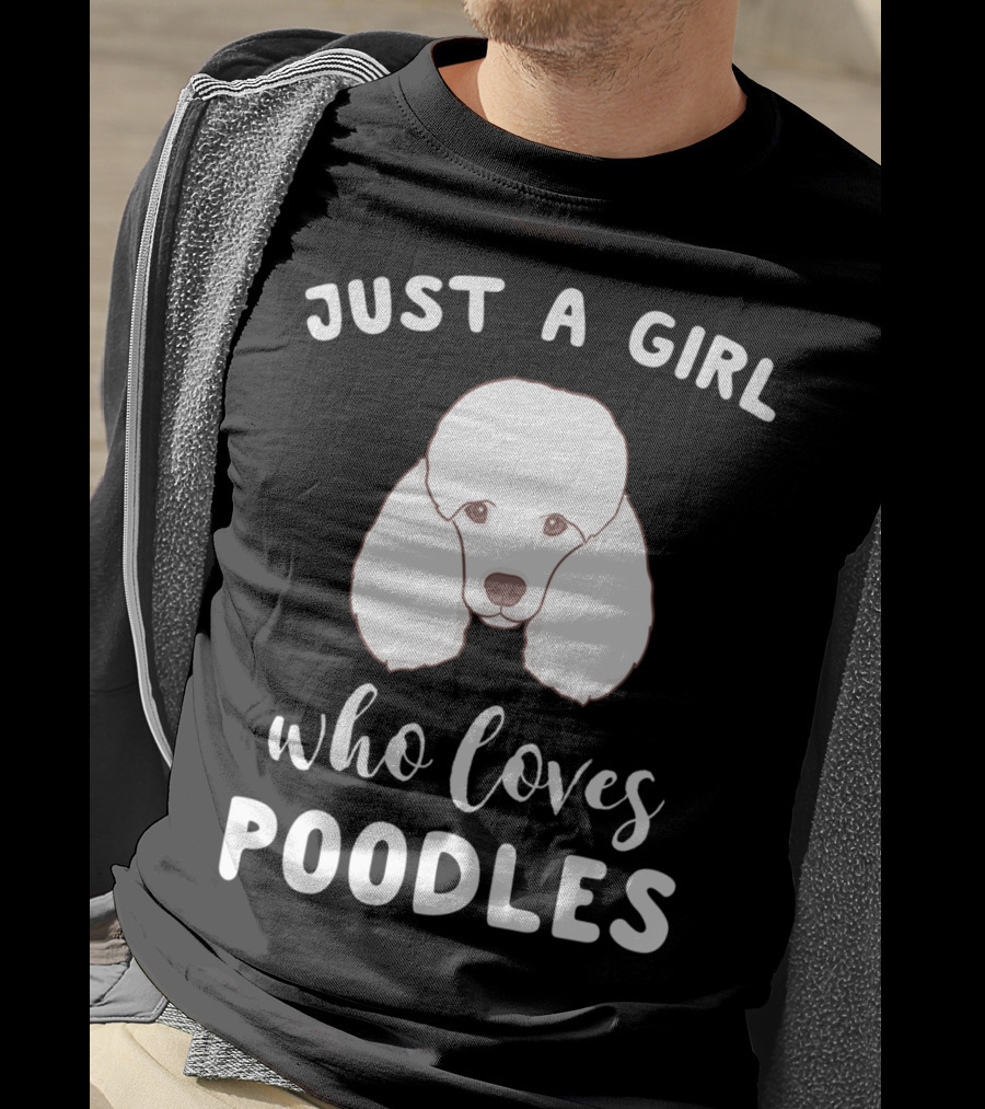 Just A Girl Who Loves Poodles T-Shirt