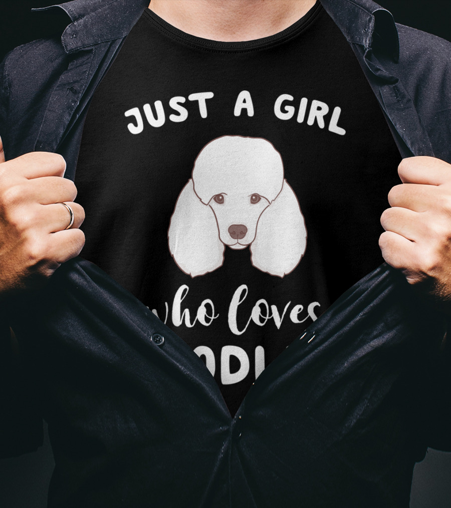 Just A Girl Who Loves Poodles T-Shirt
