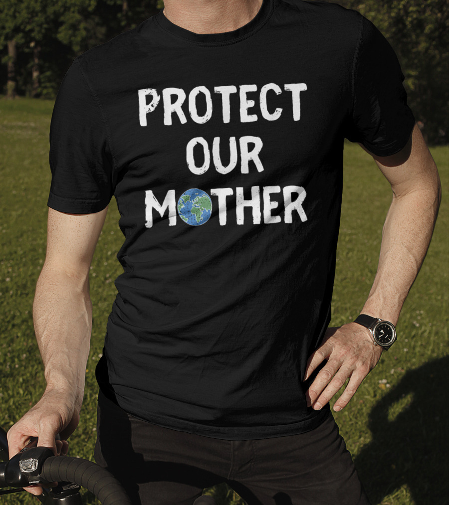 Protect Our Mother Earth Climate Control Planet Awareness T-Shirt
