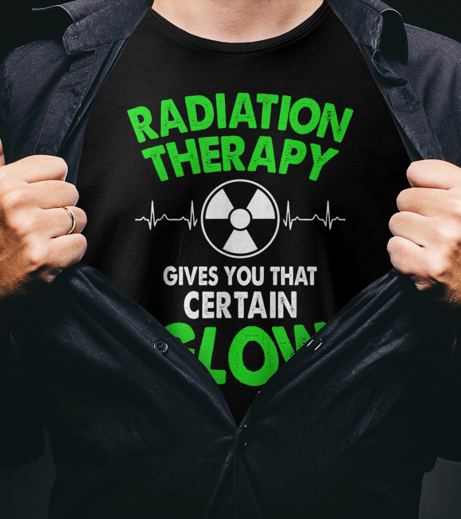 Radiation Therapy Gives You That Certain Glow Radioactive Symbol Heartbeat Lines T-Shirt