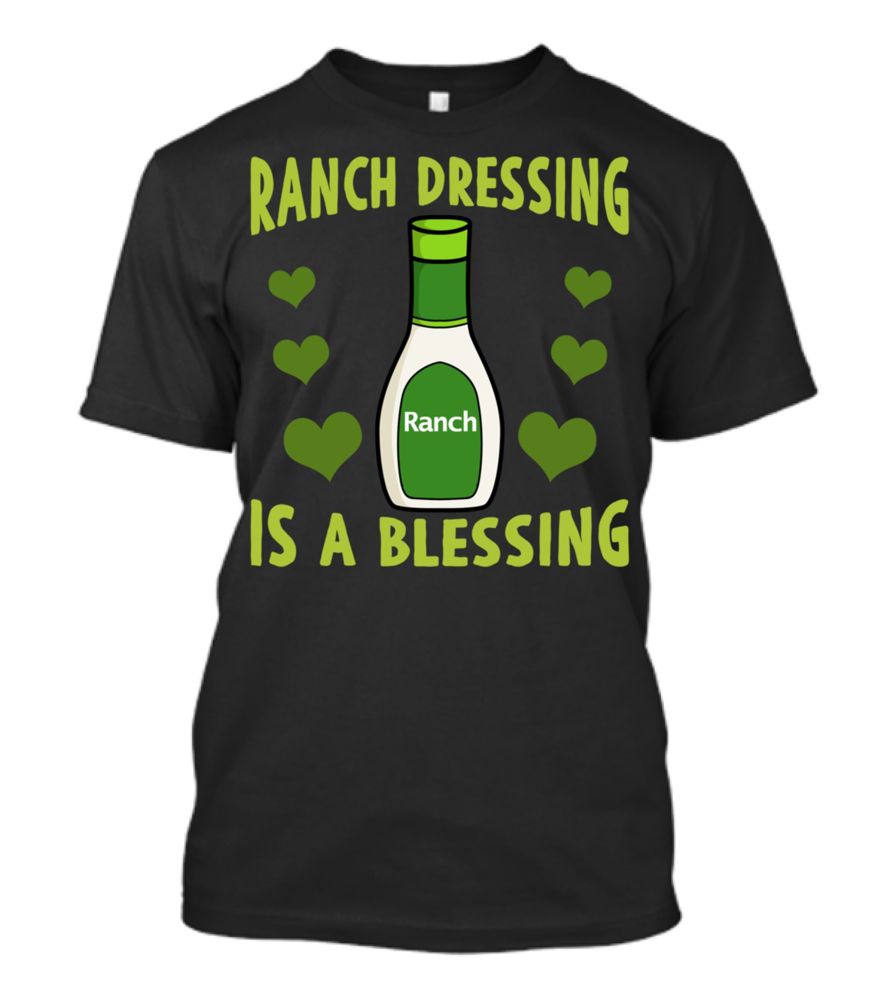 Ranch Dressing Is A Blessing Funny Vegetarian With Heart Accents T-Shirt