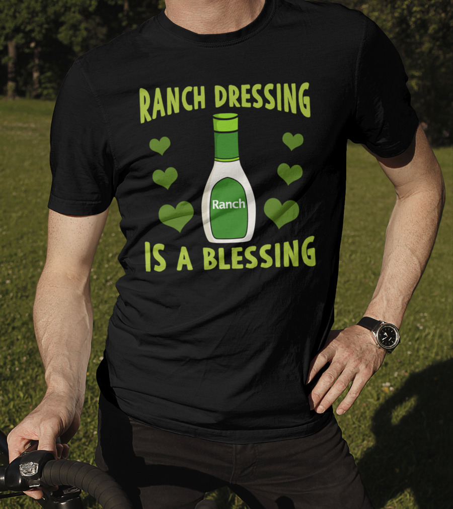 Ranch Dressing Is A Blessing Funny Vegetarian With Heart Accents T-Shirt