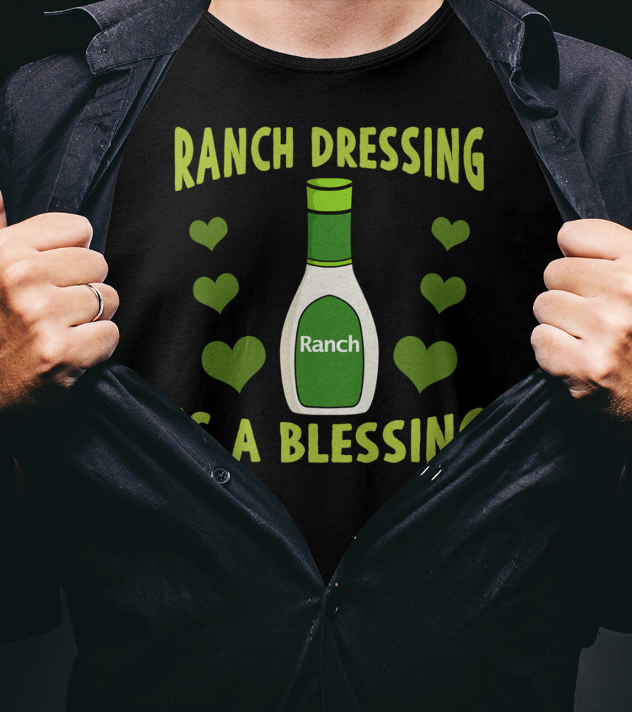 Ranch Dressing Is A Blessing Funny Vegetarian With Heart Accents T-Shirt