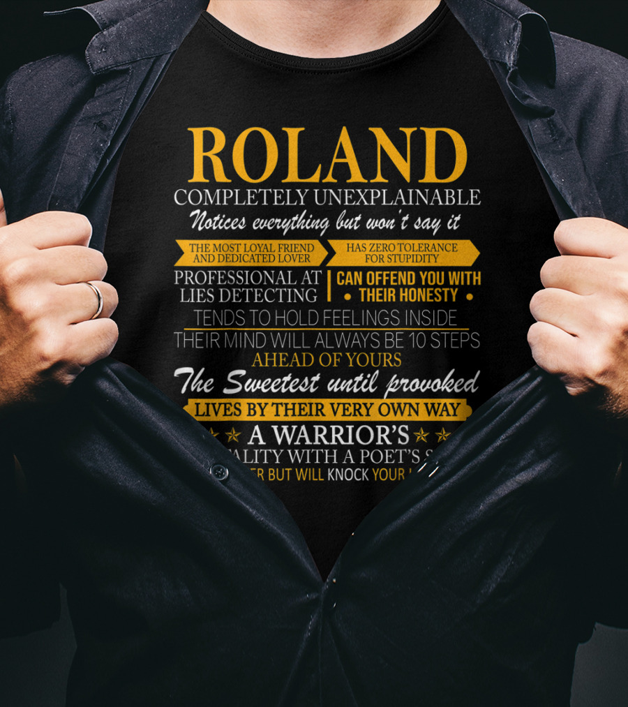 ROLAND Completely Unexplainable Notices Everything Professional Lies Detecting Sweetest Warrior's Mentality T-Shirt