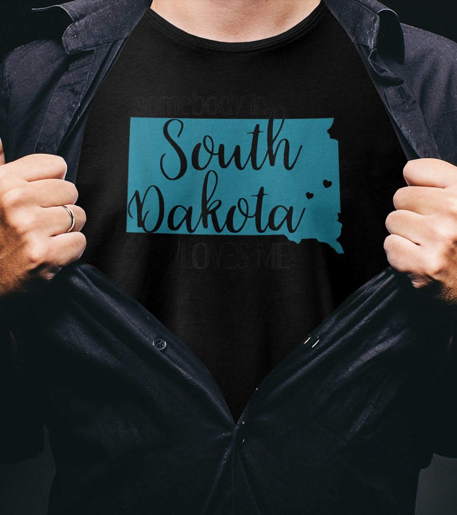 Somebody In South Dakota Loves Me With State Map And Heart Accents T-Shirt