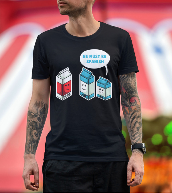 Premium T-Shirt: Soy Milk He Must Be Spanish Milk Carton Pun Vegan T-Shirt Soy Milk He Must Be Spanish Milk Carton Pun Vegan T-Shirt