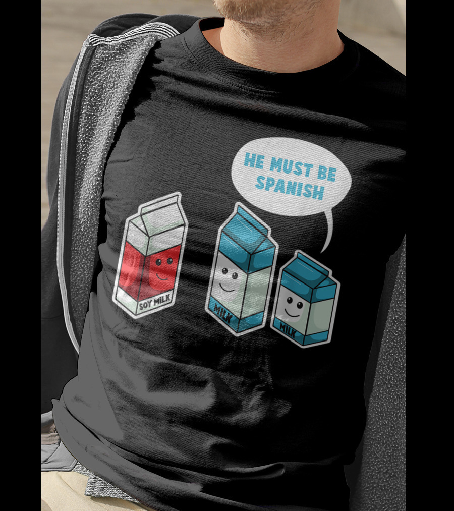 Soy Milk He Must Be Spanish Milk Carton Pun Vegan T-Shirt