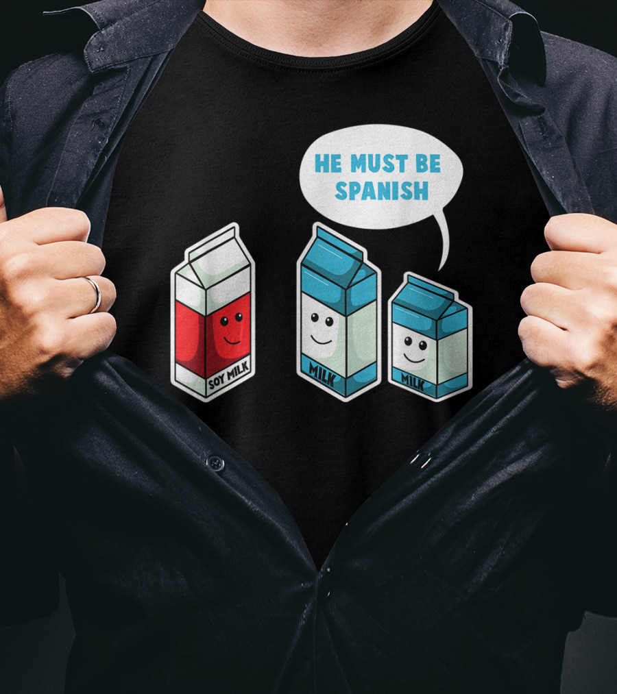 Soy Milk He Must Be Spanish Milk Carton Pun Vegan T-Shirt