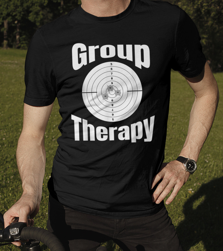 Group Therapy Target Practice Marksmanship Funny Group T-Shirt
