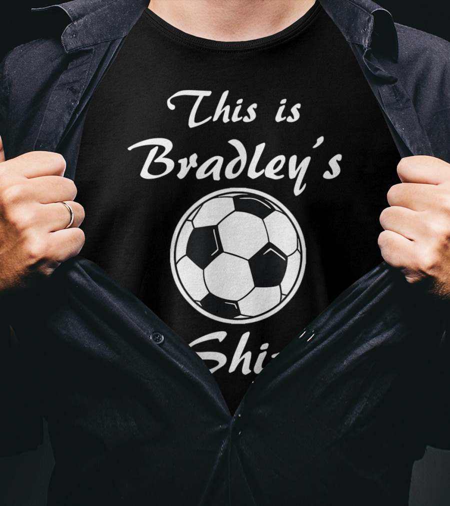 This Is Bradley's Soccer T-Shirt