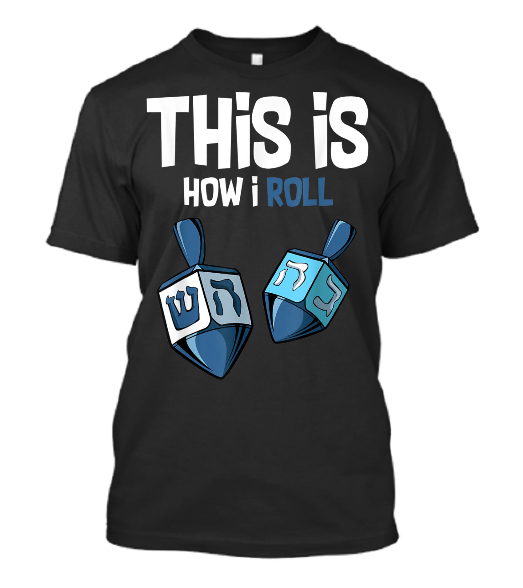 This Is How I Roll Dreidel Hanukkah T-Shirt