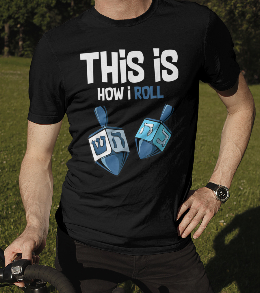 This Is How I Roll Dreidel Hanukkah T-Shirt