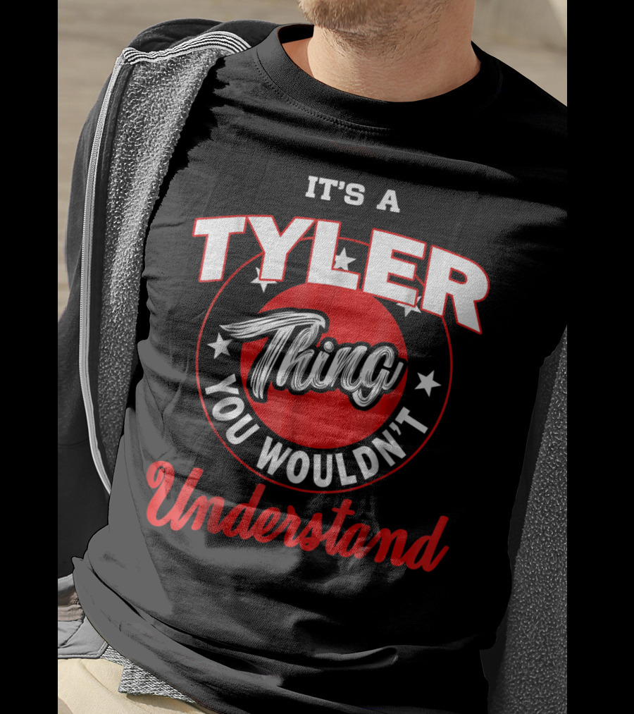 It's A Tyler Thing You Wouldn't Understand T-Shirt